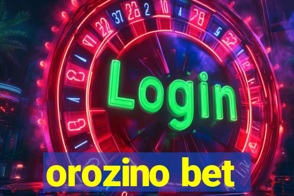 orozino bet